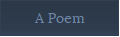 A Poem